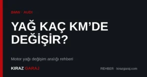 BMW ve Audi'de motor yağı kaç KM'de değişir?