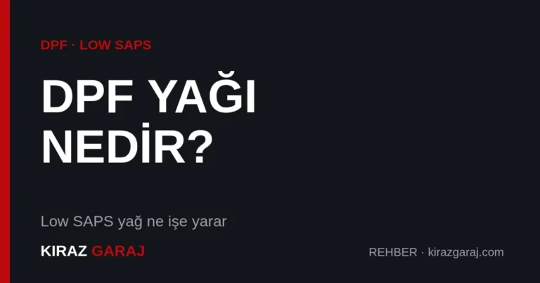 DPF'li araç yağı: low SAPS ve ACEA C3 nedir?